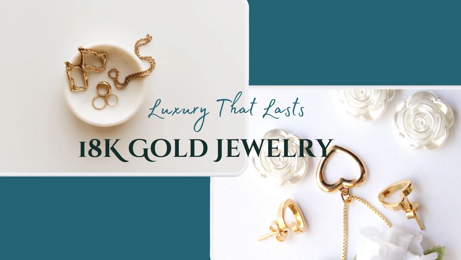 18K Gold Jewelry: Why It’s the Perfect Blend of Luxury and Durability