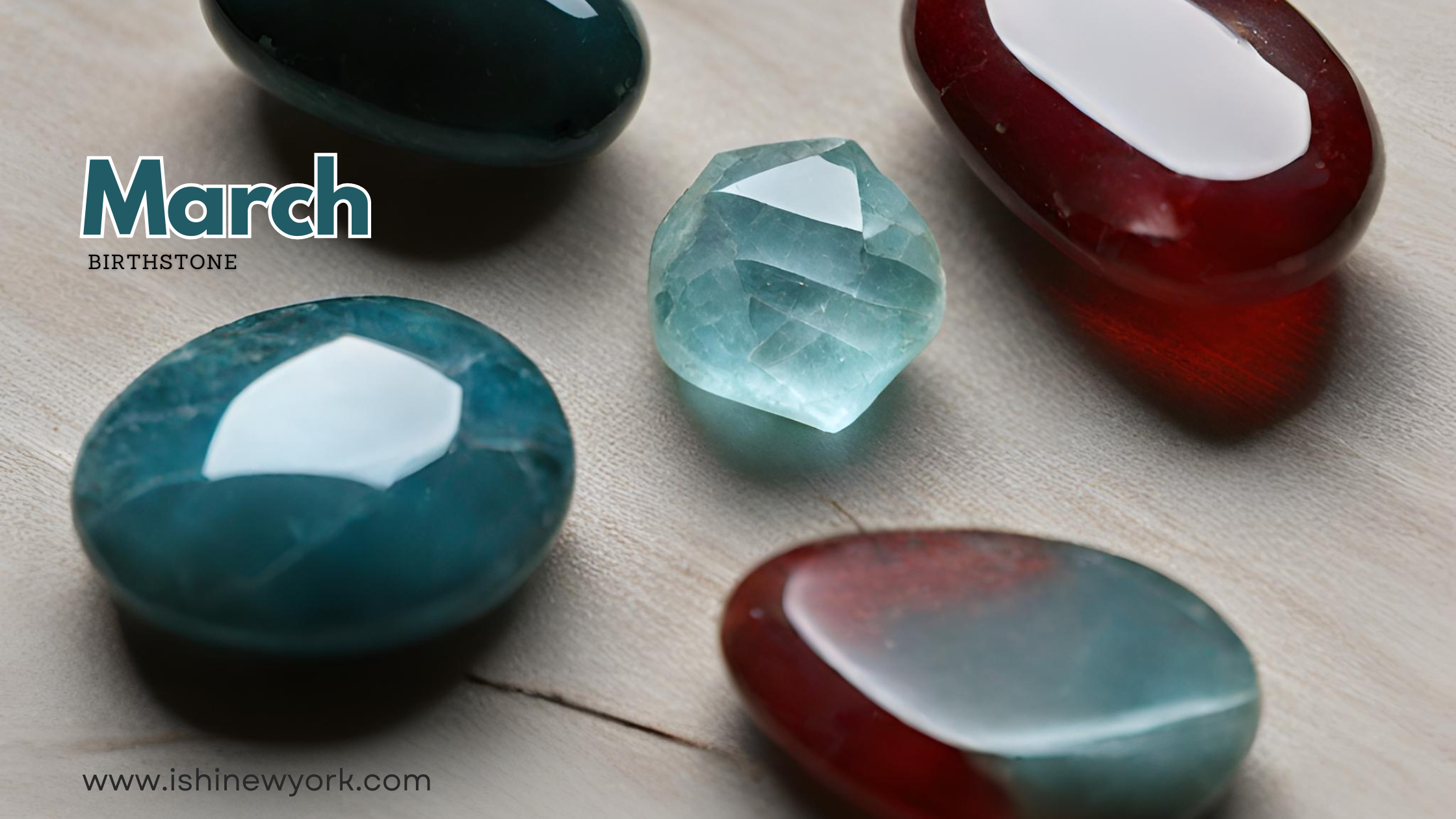 March Birthstones of Hope & Strength: Aquamarine and Bloodstone - ISHI New York