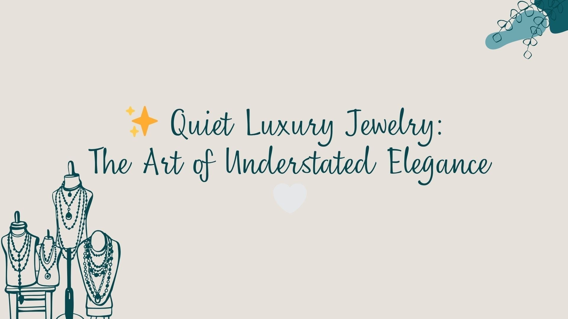 ✨ Quiet Luxury Jewelry: The Art of Understated Elegance 🤍