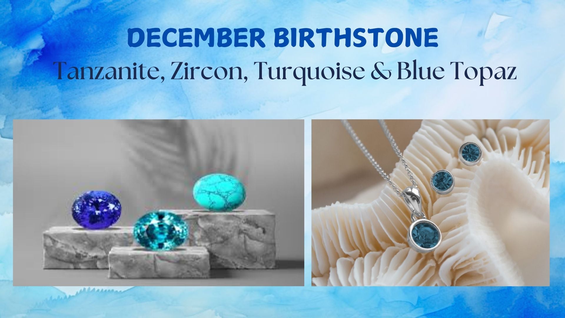 December’s Birthstones: A Celebration of Serenity and Beauty